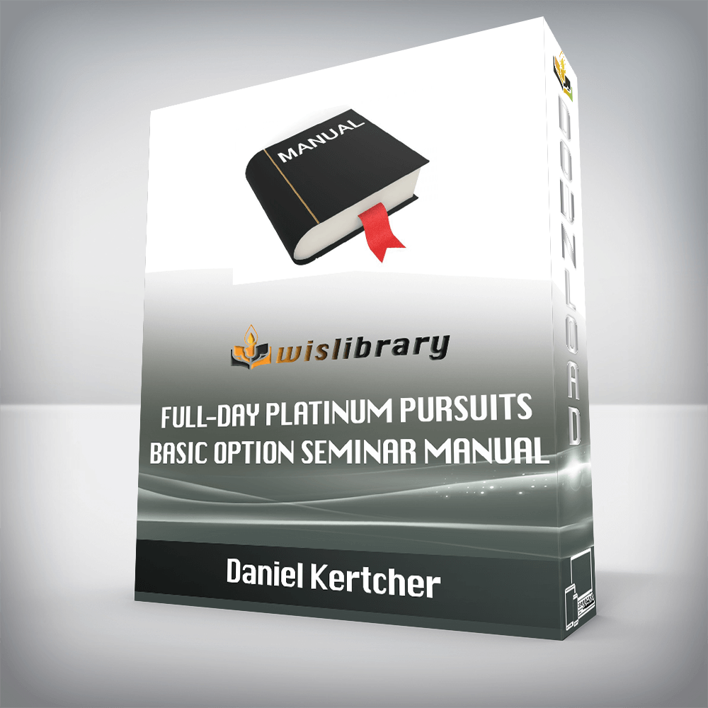 Daniel Kertcher – Full-Day Platinum Pursuits Basic Option Seminar Manual