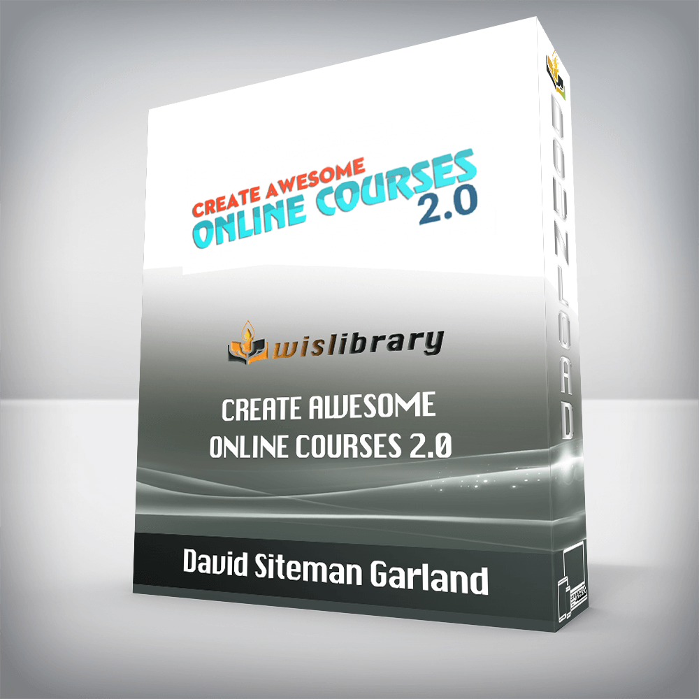 David Siteman Garland – Create Awesome Online Courses 2.0