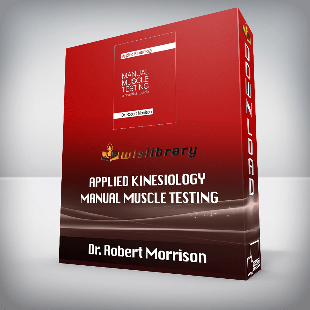 Dr. Robert Morrison - Applied Kinesiology Manual Muscle Testing