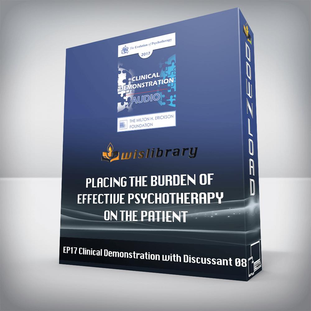 EP17 Clinical Demonstration with Discussant 08 – Placing the Burden of Effective Psychotherapy on the Patient – Ernest Rossi, PhD, Kathryn Rossi, PhD and Jean Houston, PhD