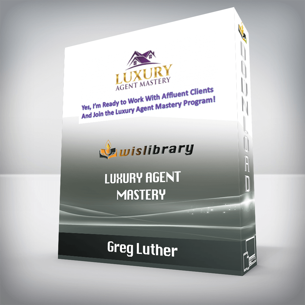 Greg Luther – Luxury Agent Mastery