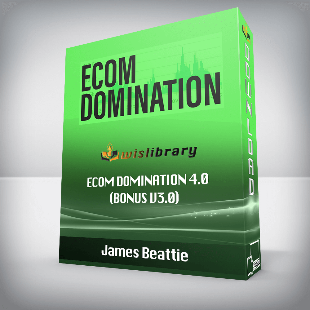 James Beattie – Ecom Domination 4.0 (BONUS V3.0)