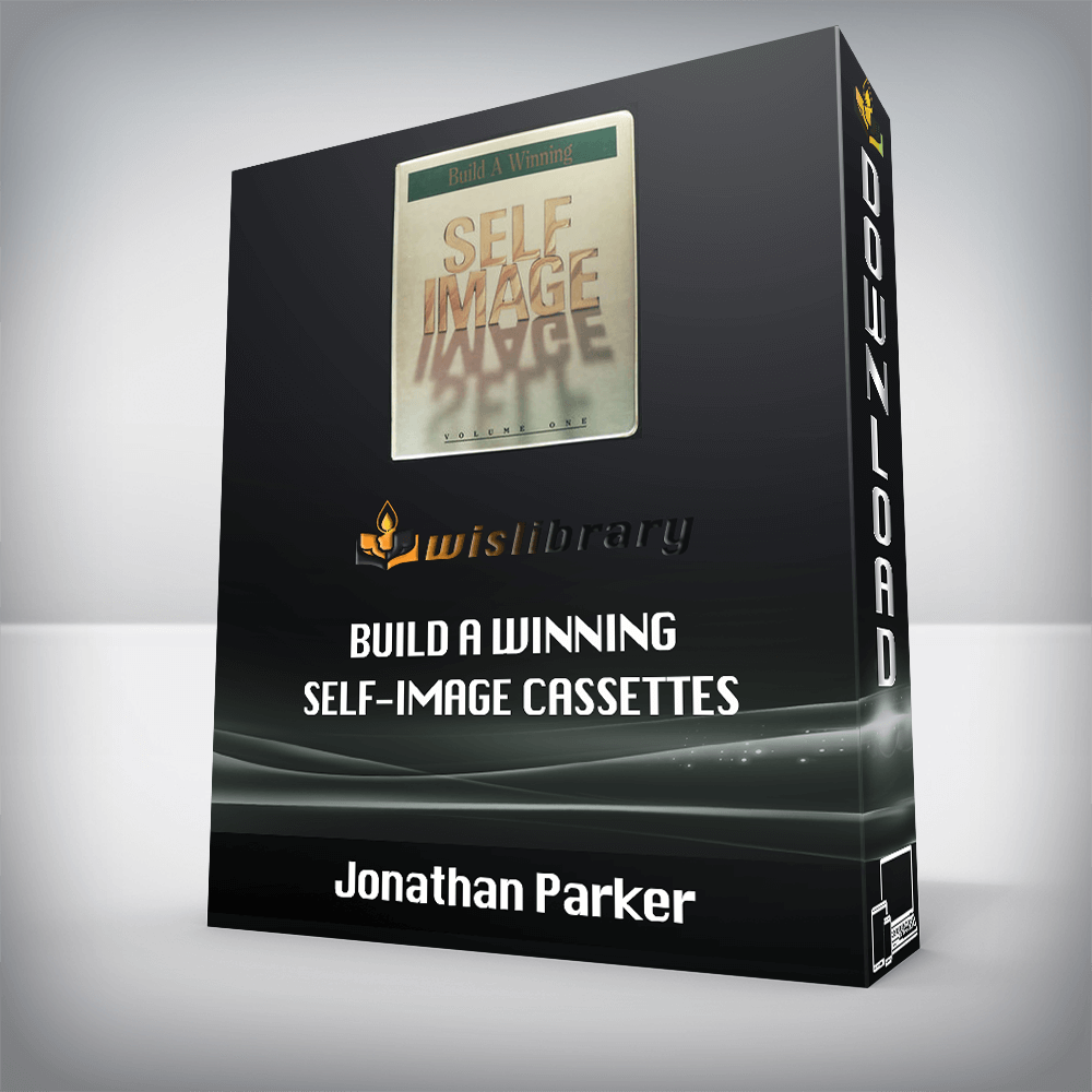 Jonathan Parker – Build a Winning Self-Image Cassettes