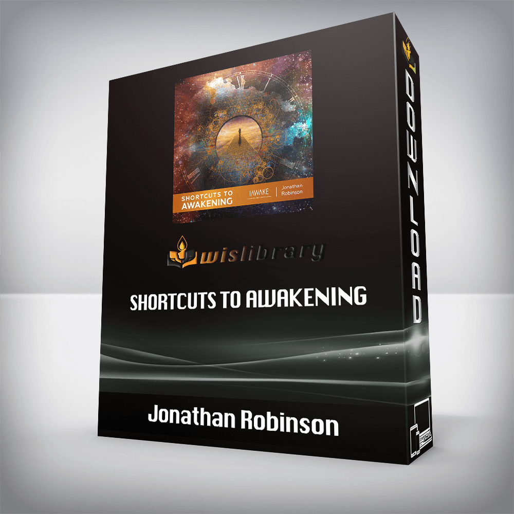 Jonathan Robinson – Shortcuts to Awakening