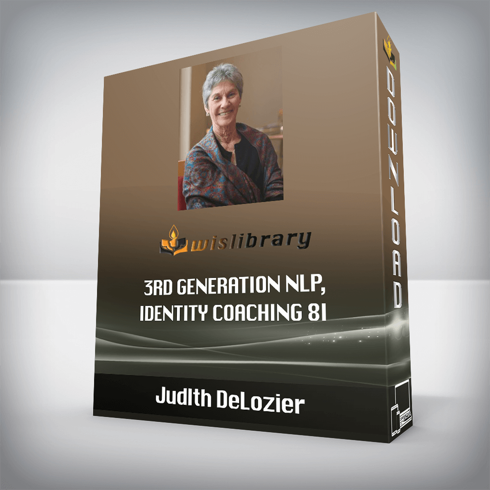 Judlth DeLozier – 3rd Generation NLP, Identity Coaching 8i