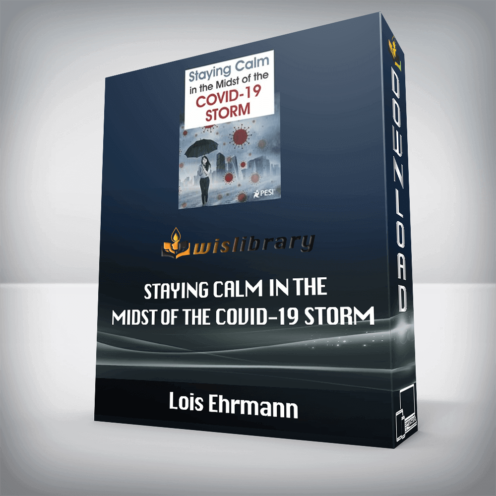 Lois Ehrmann – Staying Calm in the Midst of the COVID-19 Storm