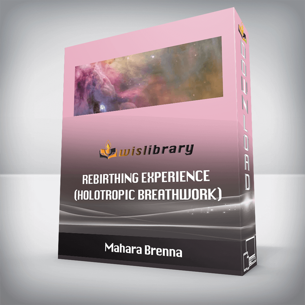 Mahara Brenna – Rebirthing Experience (Holotropic Breathwork)