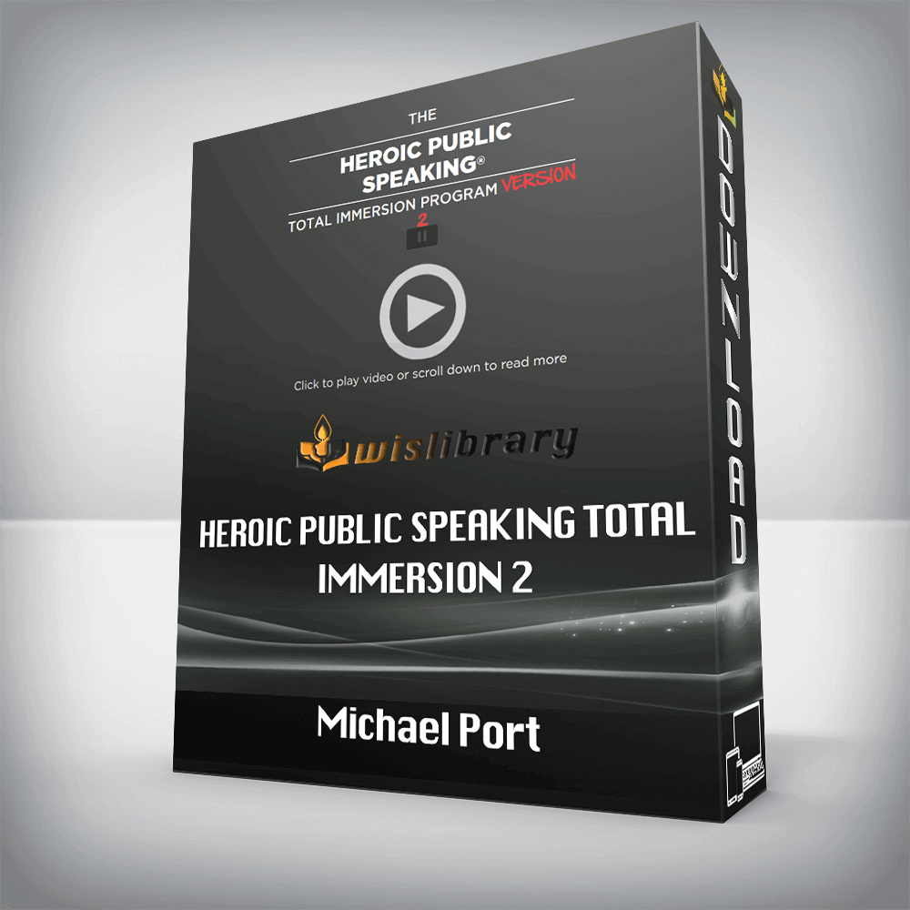 Michael Port – Heroic Public Speaking Total Immersion 2