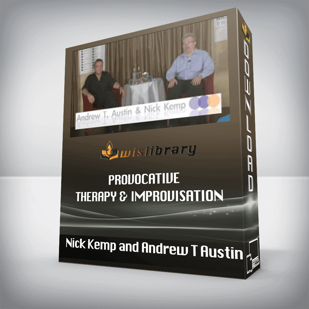 Nick Kemp and Andrew T Austin – Provocative Therapy & Improvisation