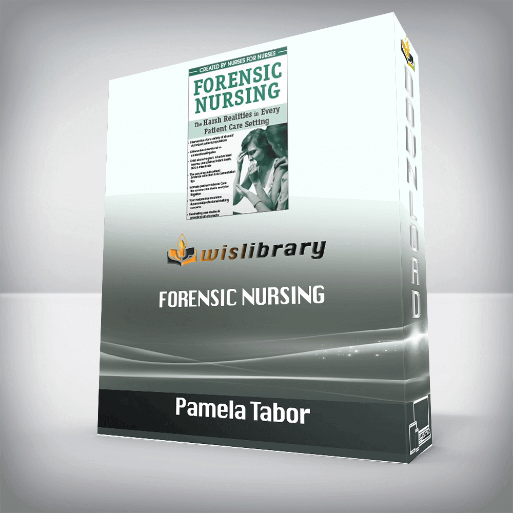 Pamela Tabor - Forensic Nursing - The Harsh Realities in Every Patient Care Setting