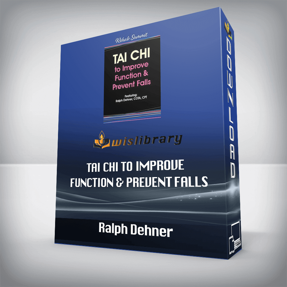 Ralph Dehner – Tai Chi to Improve Function & Prevent Falls