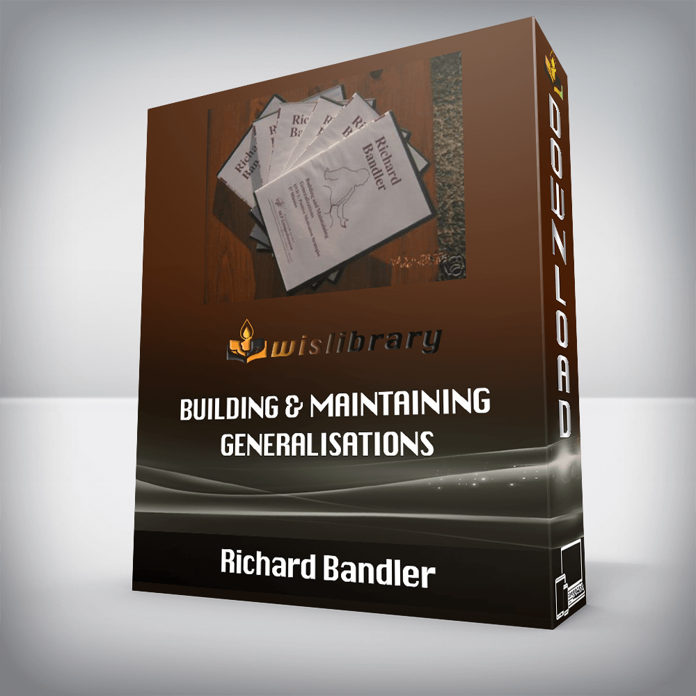 Richard Bandler – Building & Maintaining Generalisations