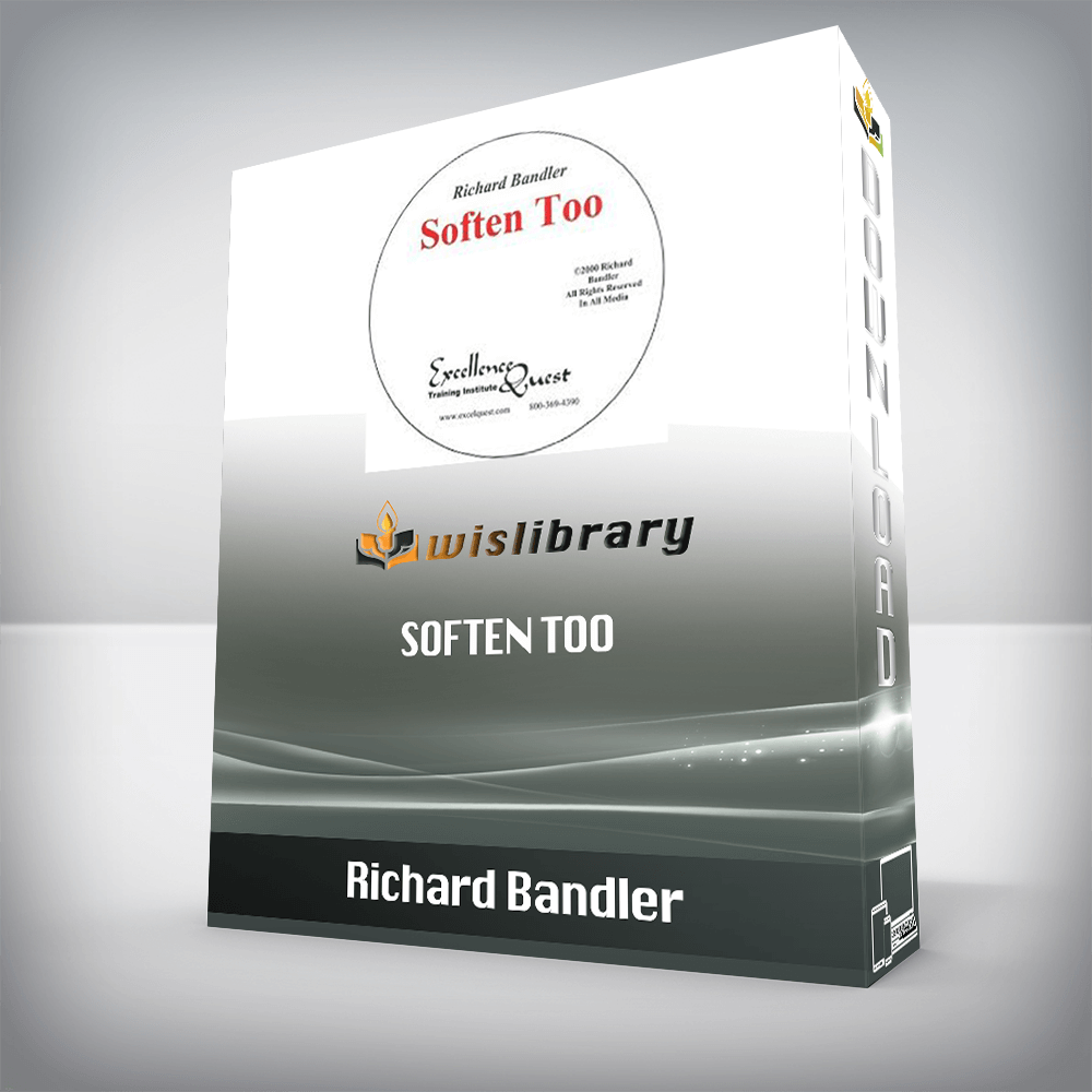 Richard Bandler – Soften Too