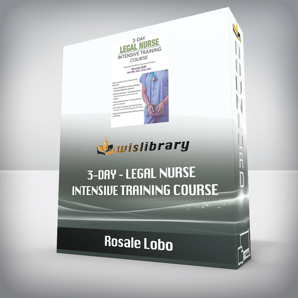 Rosale Lobo – 3-Day – Legal Nurse Intensive Training Course