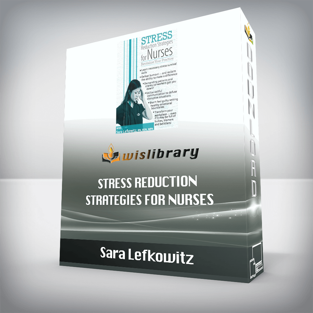 Sara Lefkowitz – Stress Reduction Strategies for Nurses