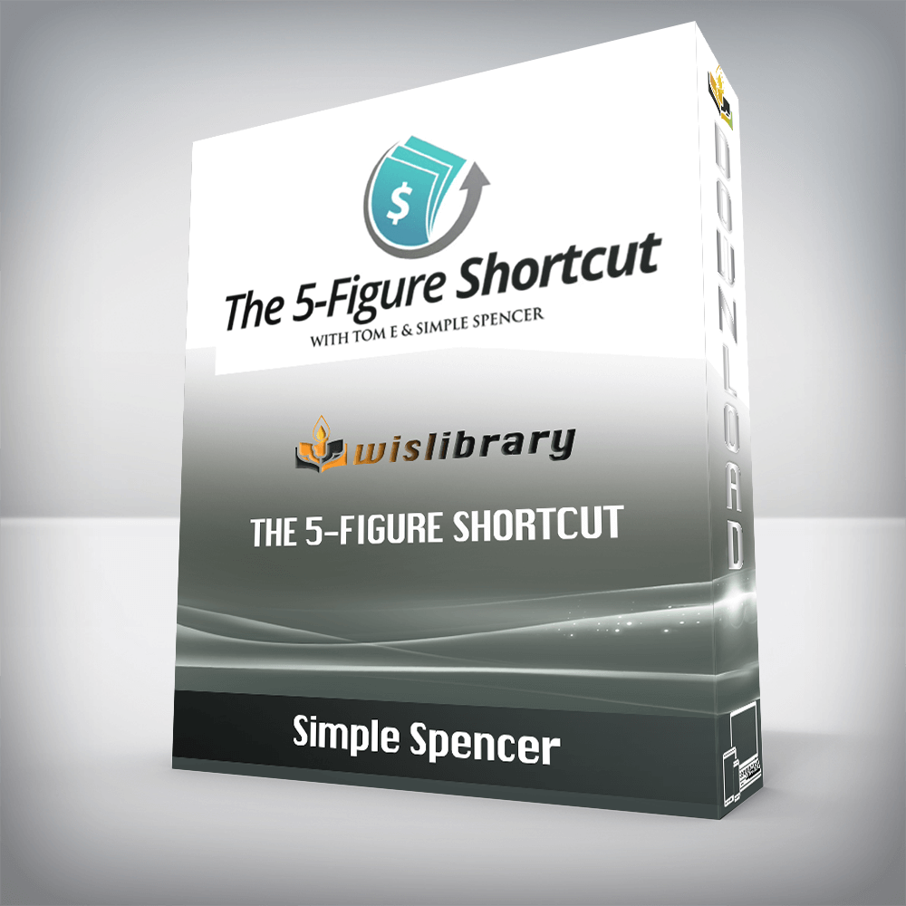 Simple Spencer – The 5-Figure Shortcut