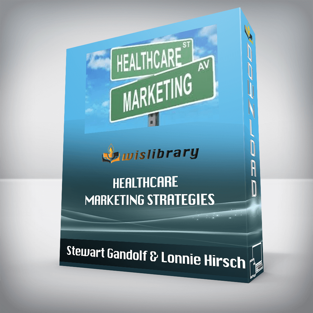 Stewart Gandolf & Lonnie Hirsch – Healthcare Marketing Strategies