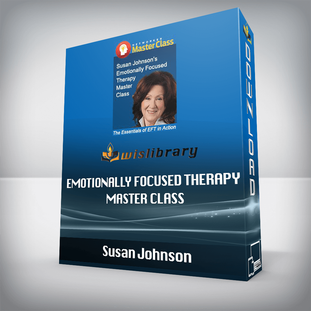 Susan Johnson – Emotionally Focused Therapy Master Class