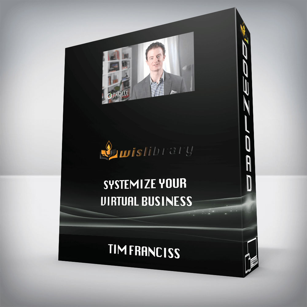 Tim Francis – Systemize Your Virtual Business