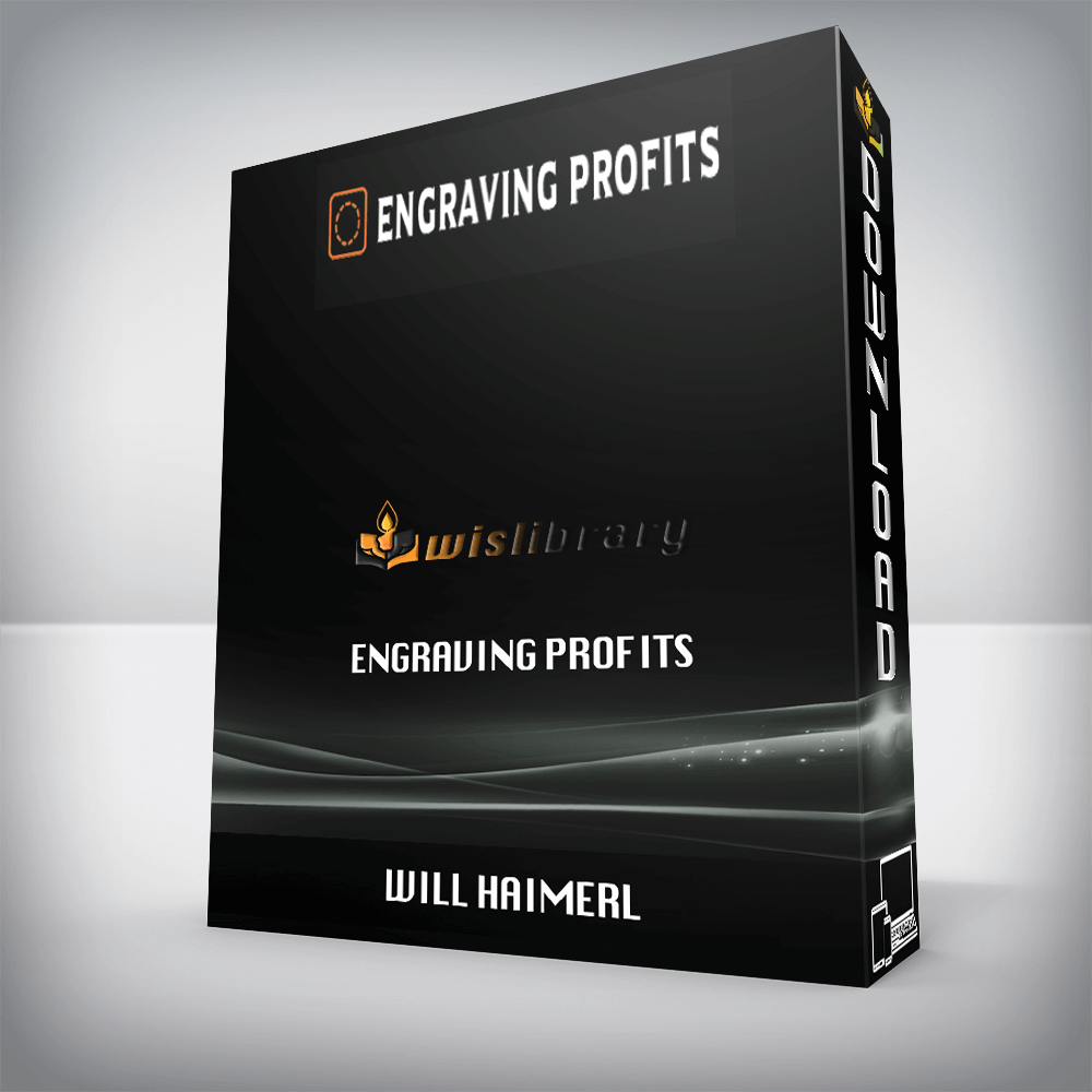 Will Haimerl – Engraving Profits