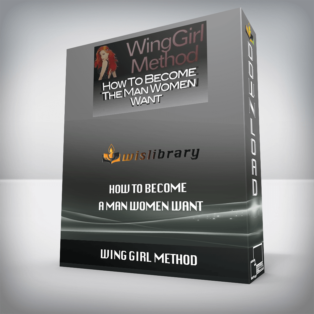 Wing Girl Method – How To Become A Man Women Want