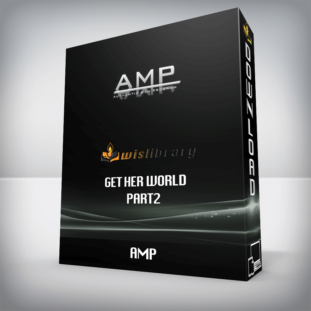 AMP – Get Her World Part2