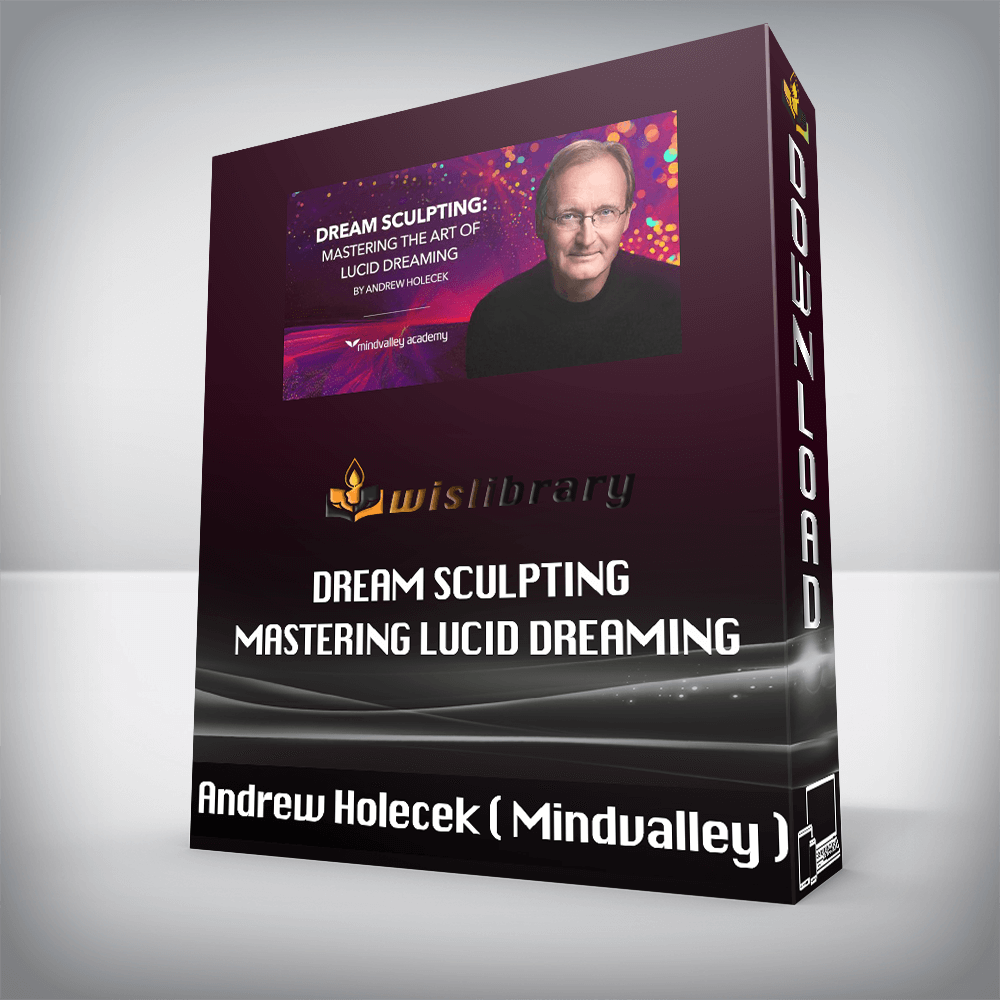 Andrew Holecek ( Mindvalley ) – Dream Sculpting – Mastering Lucid Dreaming