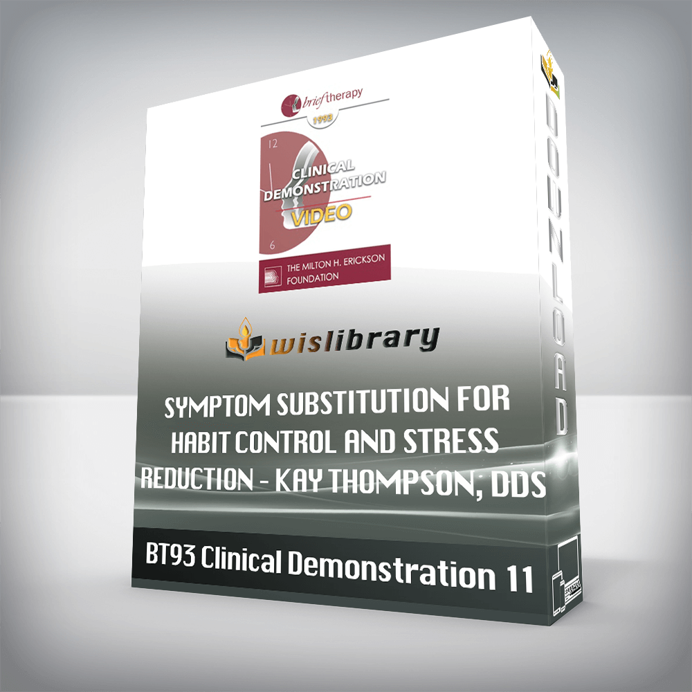 BT93 Clinical Demonstration 11 – Symptom Substitution for Habit Control and Stress Reduction – Kay Thompson, DDS