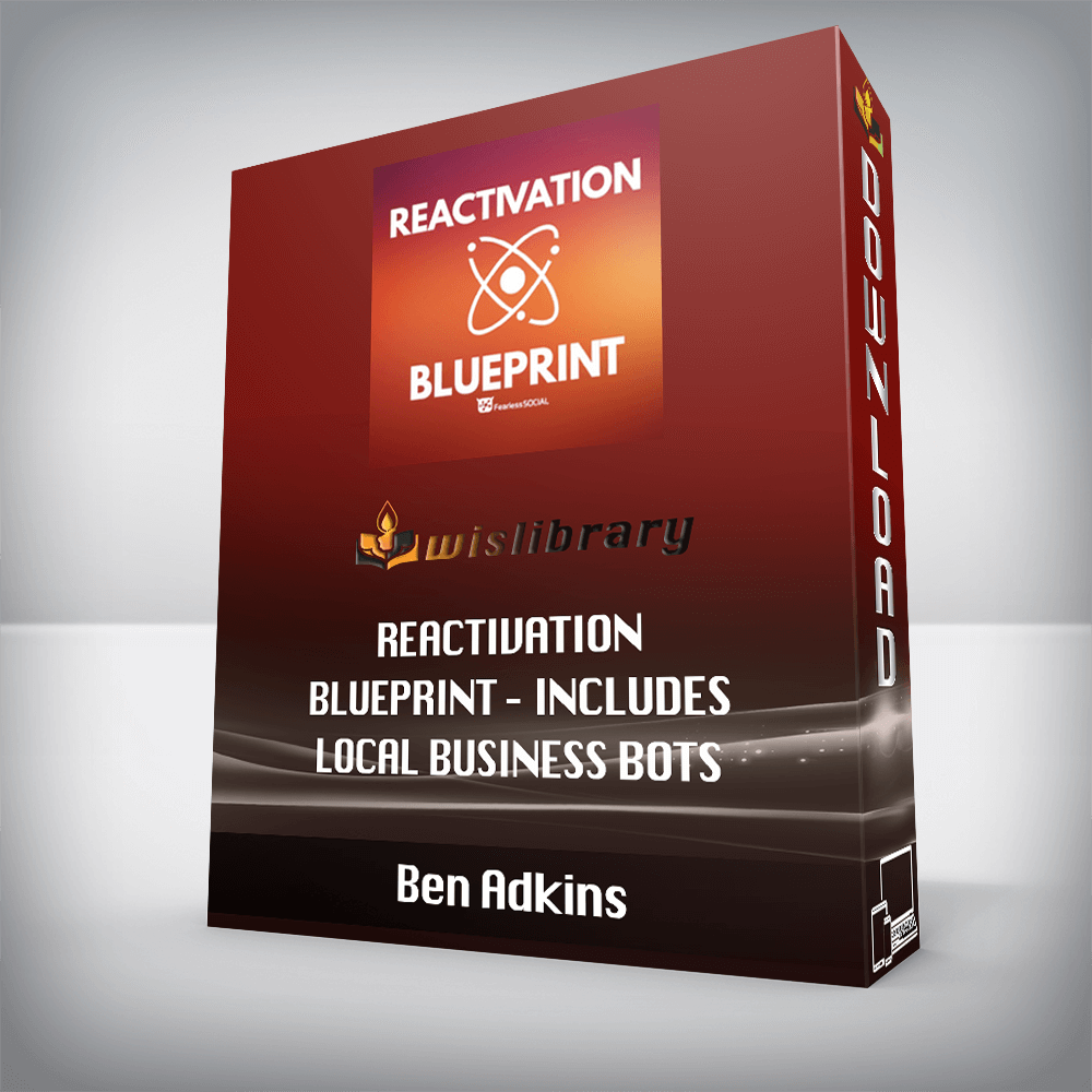 Ben Adkins – Reactivation Blueprint – Includes Local Business Bots