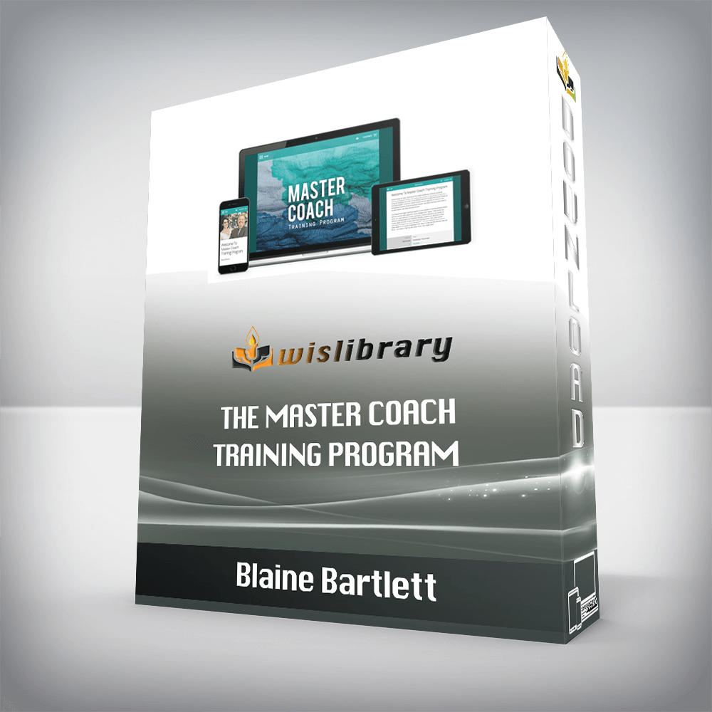 Blaine Bartlett – The Master Coach Training Program