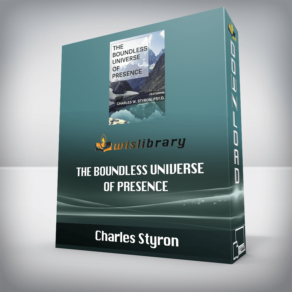 Charles Styron – The Boundless Universe of Presence