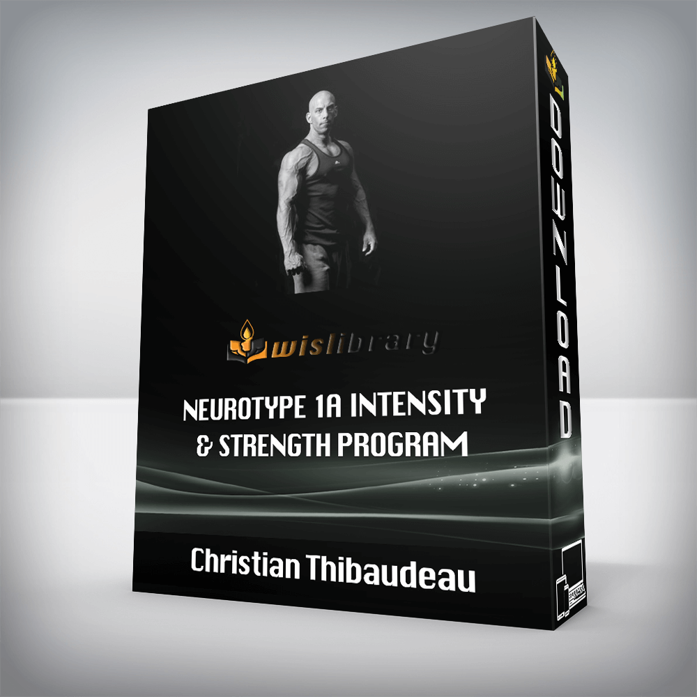 Christian Thibaudeau – Neurotype 1A Intensity & Strength program