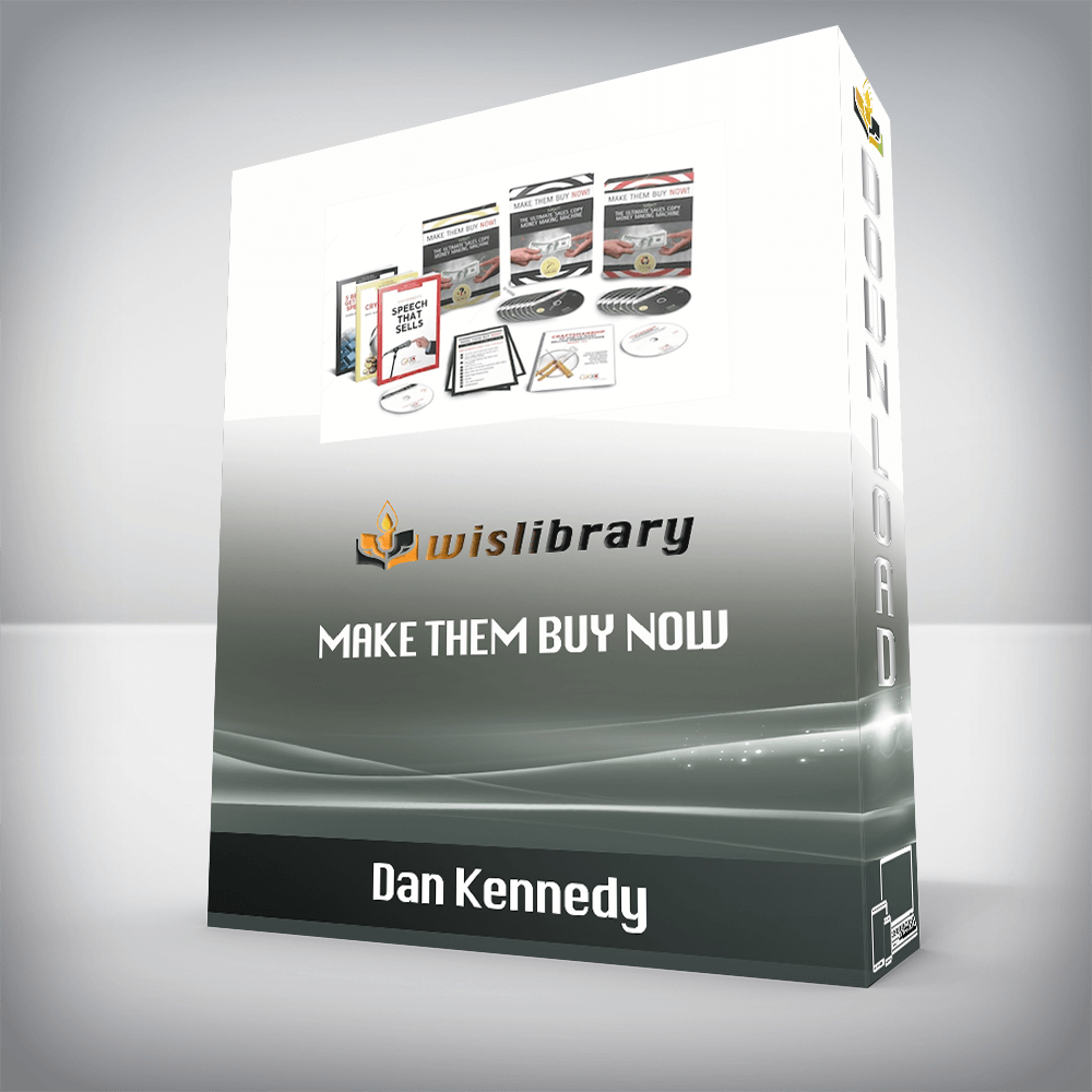 Dan Kennedy - Make them buy now