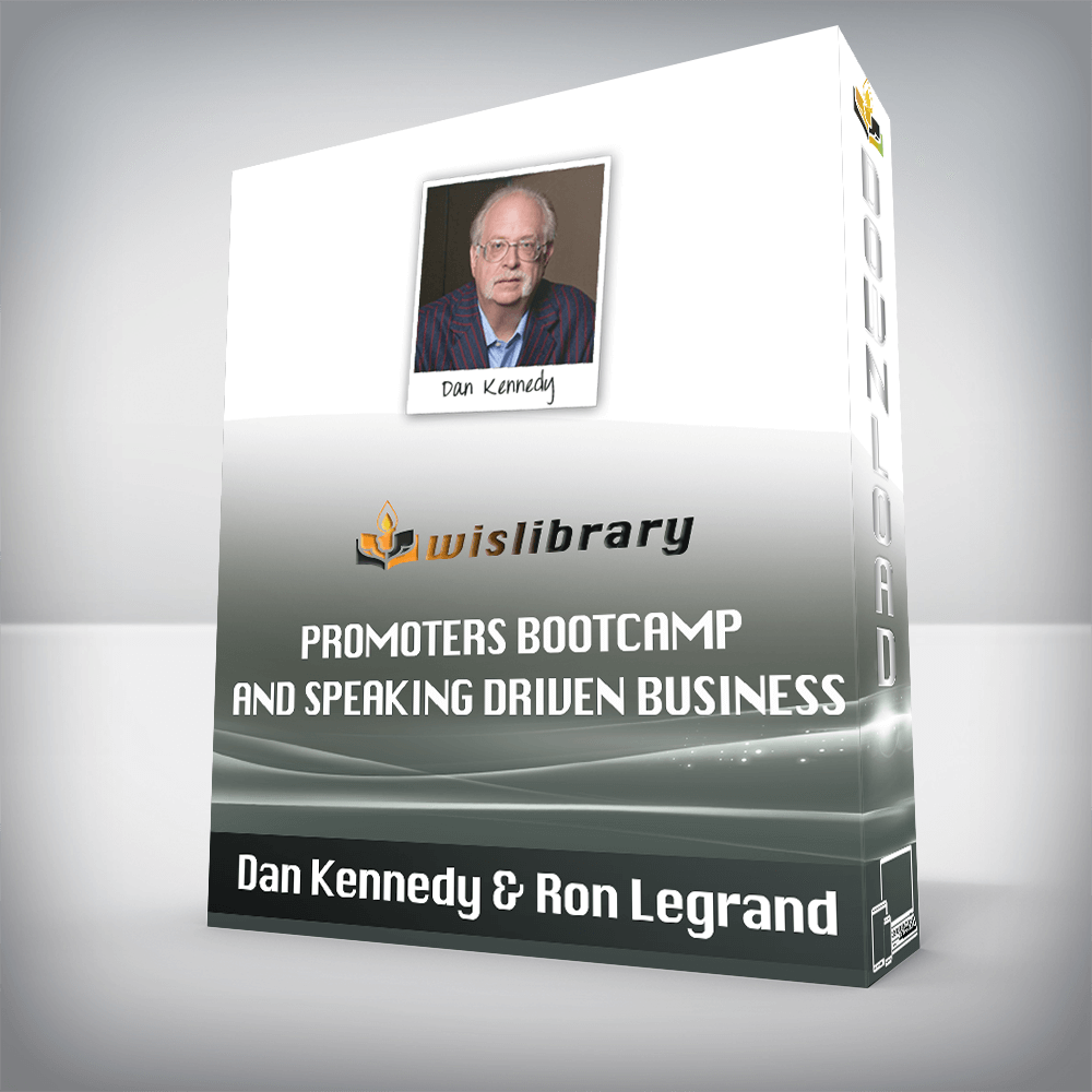 Dan Kennedy & Ron Legrand – Promoters Bootcamp and Speaking Driven Business