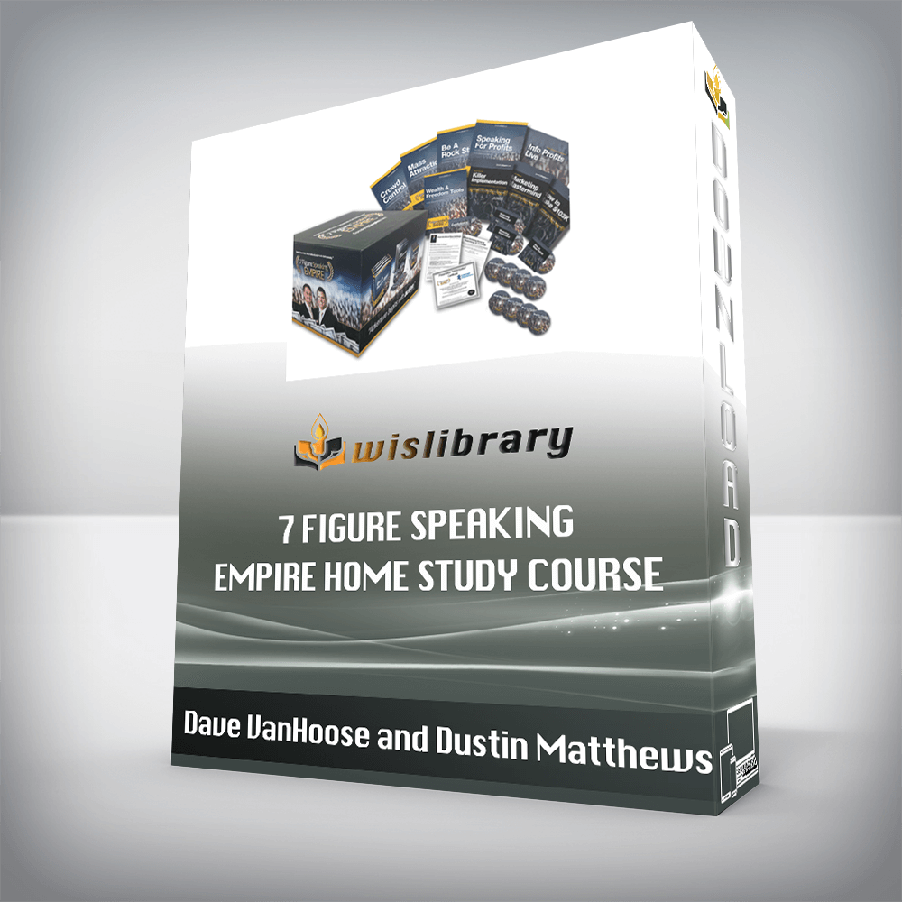 Dave VanHoose and Dustin Matthews – 7 Figure Speaking Empire Home Study Course