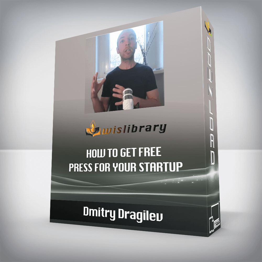 Dmitry Dragilev – How To Get Free Press for Your Startup