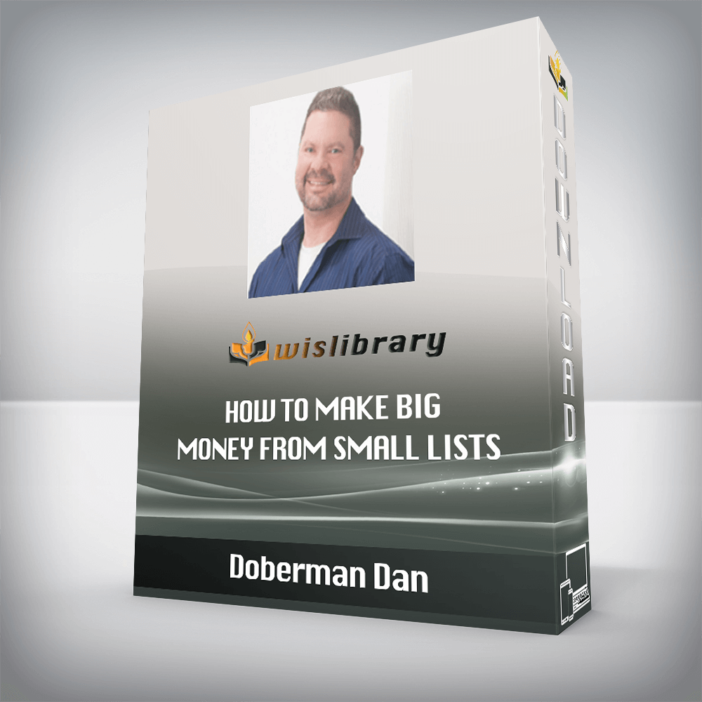 Doberman Dan – How To Make Big Money From Small Lists