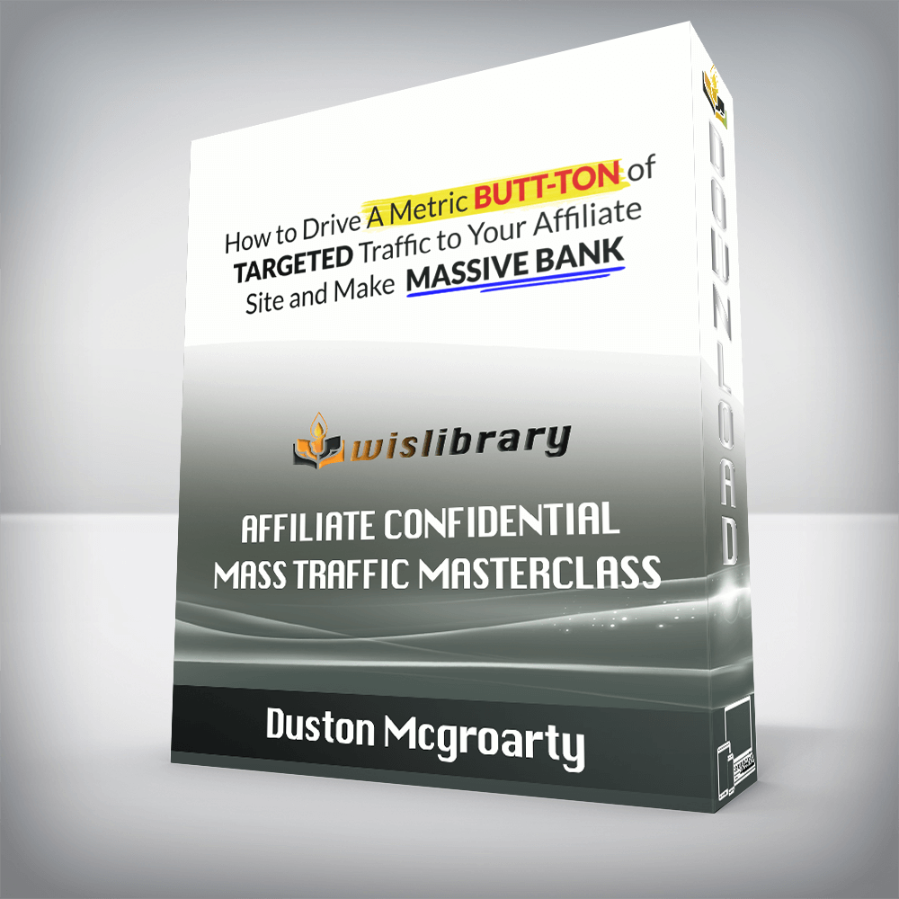 Duston Mcgroarty - Affiliate Confidential Mass Traffic Masterclass