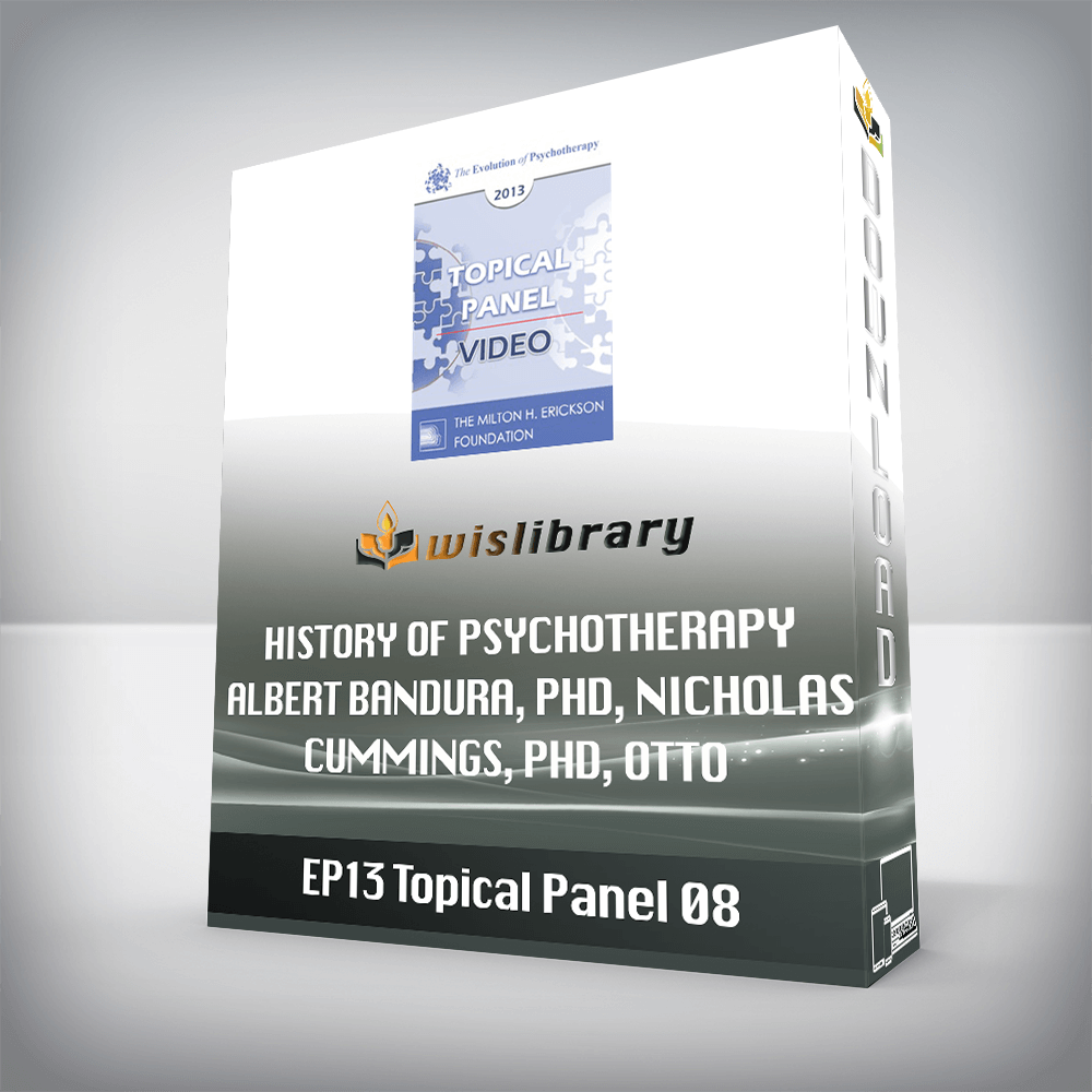 EP13 Topical Panel 08 - History of Psychotherapy - Albert Bandura, PhD, Nicholas Cummings, PhD, Otto Kernberg, MD, and Irvin Yalom, MD