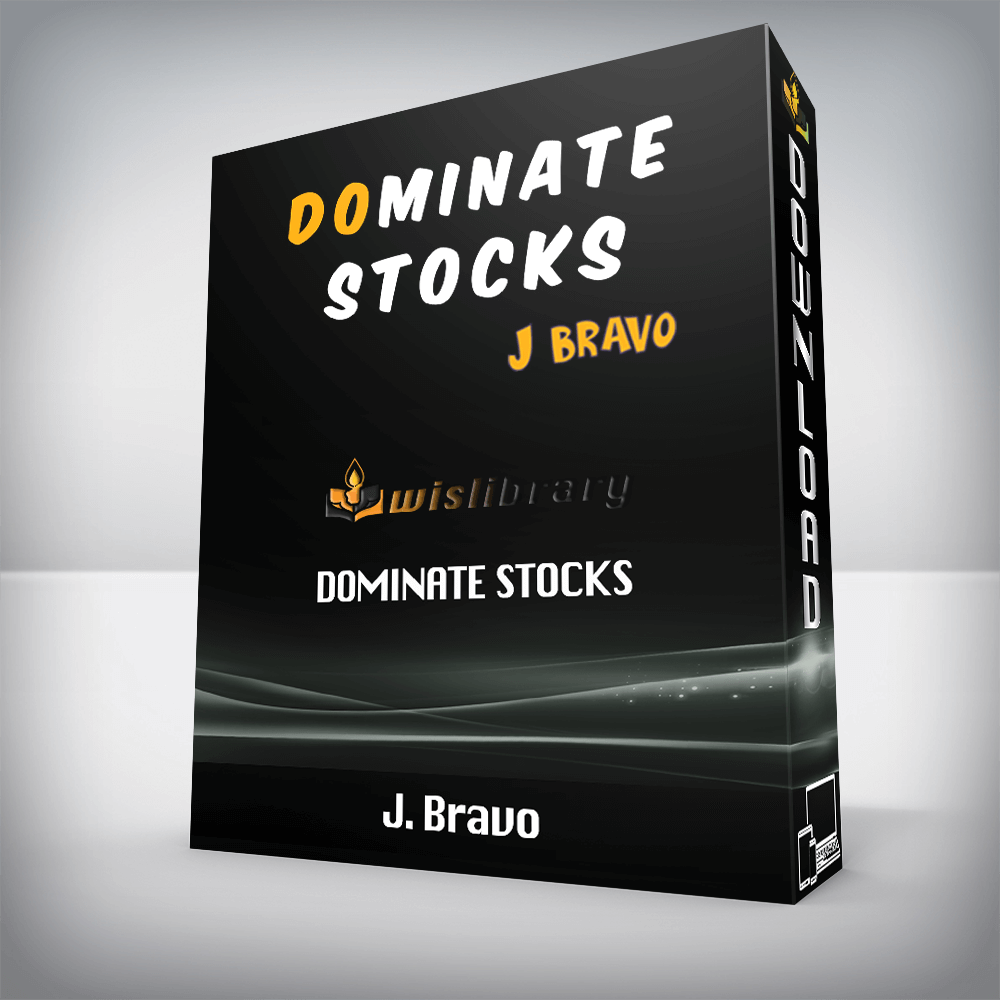 J. Bravo – Dominate Stocks