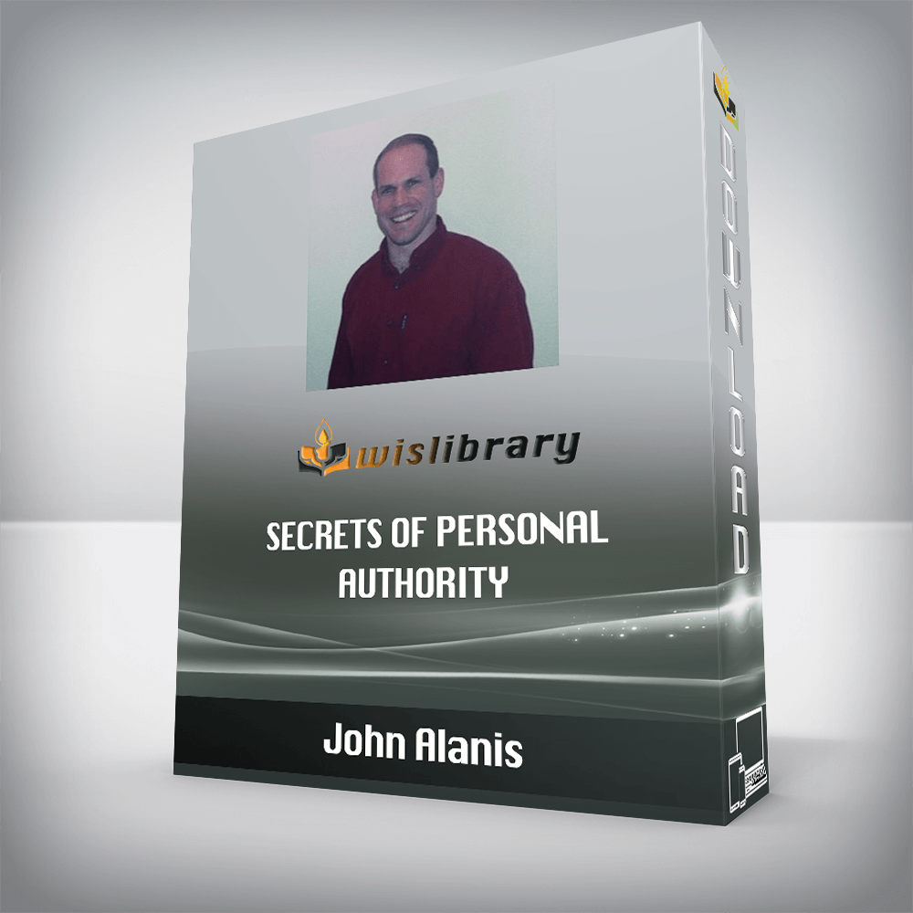 John Alanis – Secrets of Personal Authority