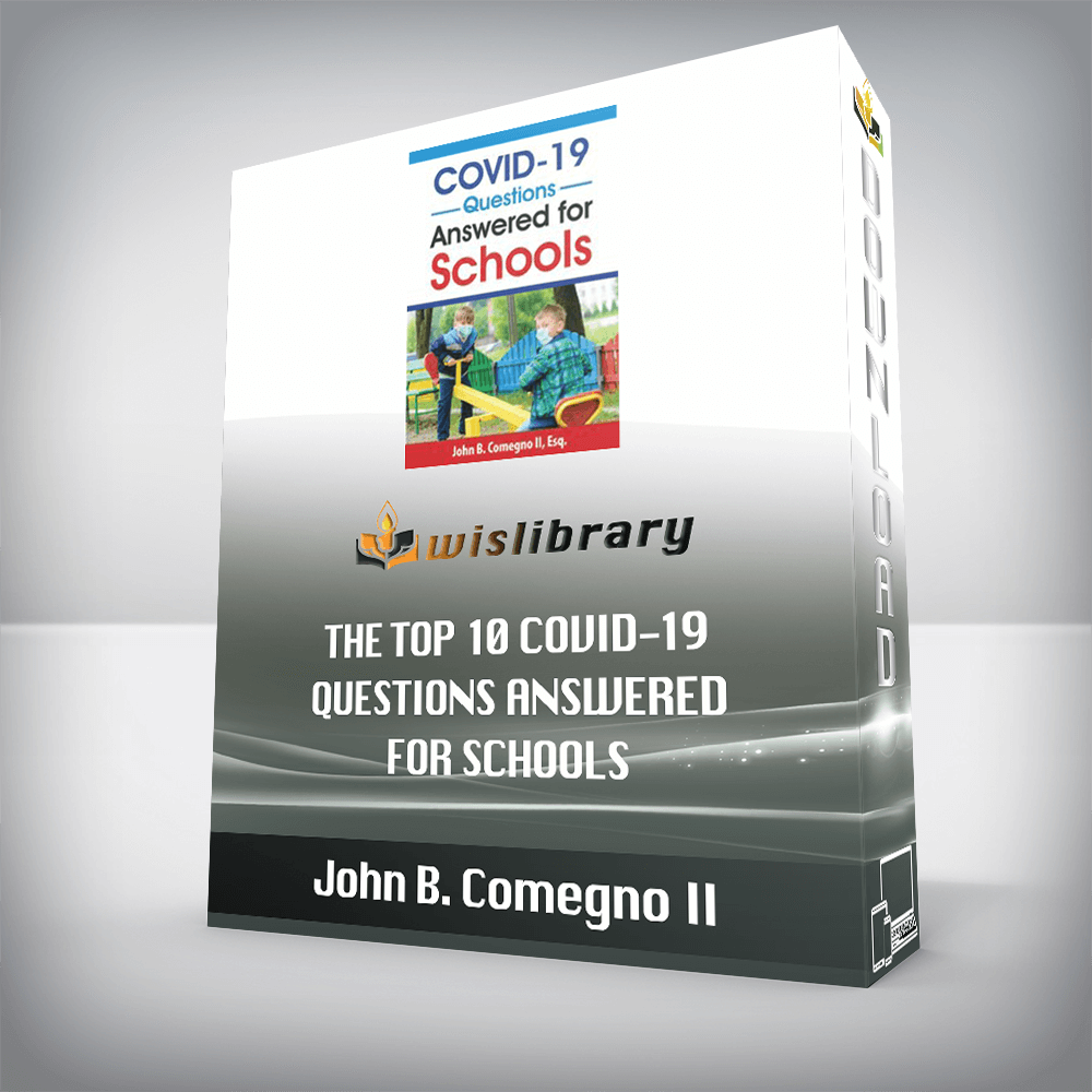 John B. Comegno II - The Top 10 COVID-19 Questions Answered for Schools