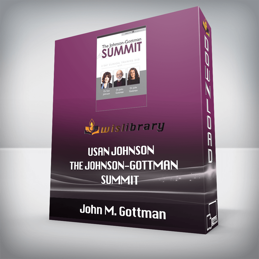 John M. Gottman, Susan Johnson – The Johnson-Gottman Summit