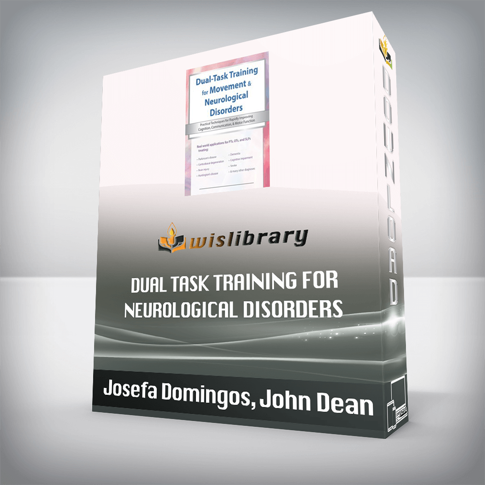 Josefa Domingos, John Dean – Dual Task Training for Neurological Disorders – Practical Techniques for Rapidly Improving Cognition, Communication & Motor Function