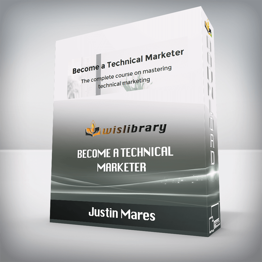 Justin Mares – Become a Technical Marketer