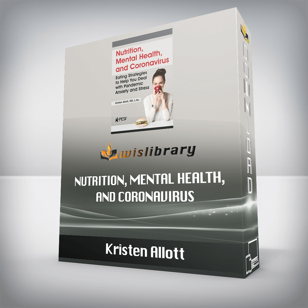 Kristen Allott - Nutrition, Mental Health, and Coronavirus - Eating Strategies to Help You Deal with Pandemic Anxiety and Stress