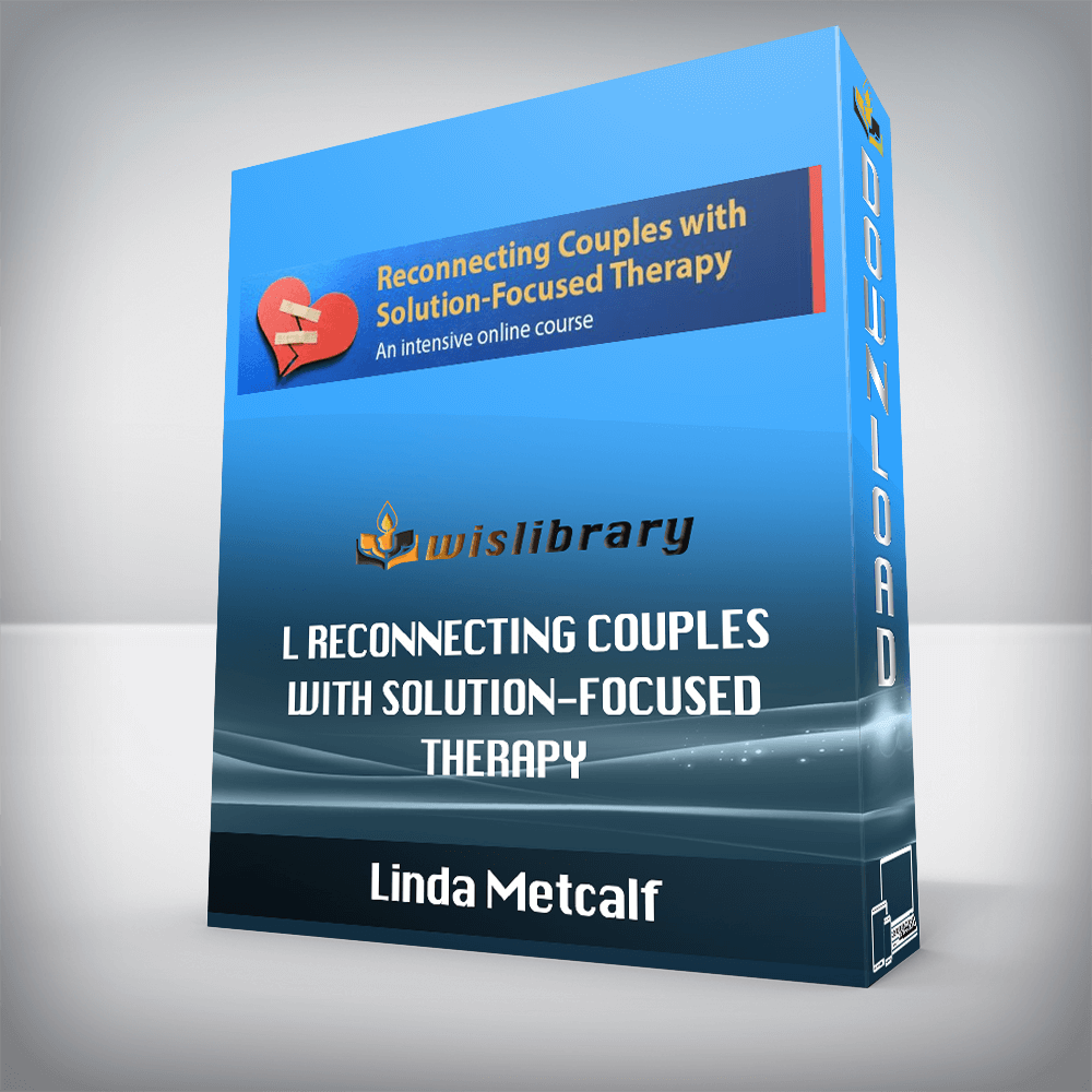 Linda Metcalf - Reconnecting Couples with Solution-Focused Therapy