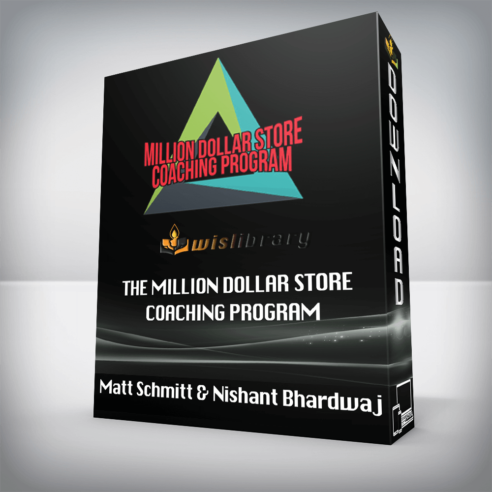 Matt Schmitt and Nishant Bhardwaj – The Million Dollar Store Coaching Program