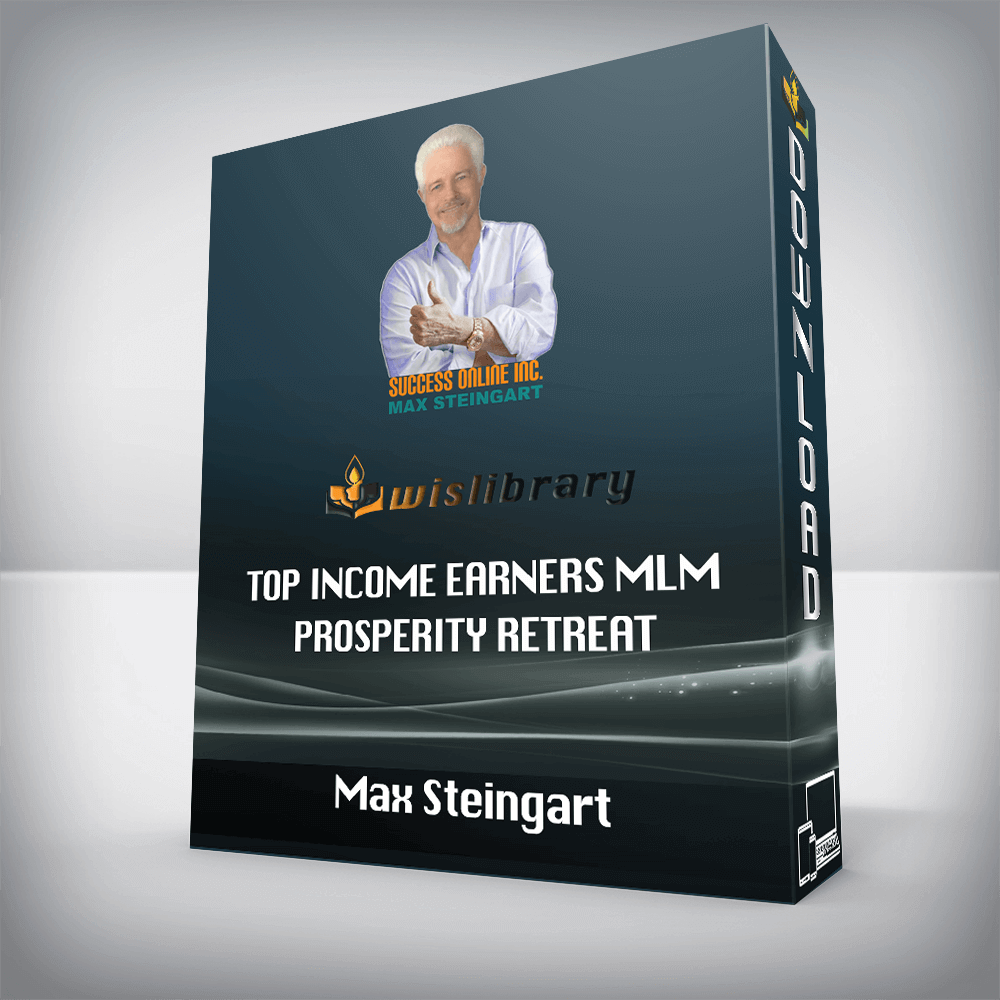 Max Steingart – Top Income Earners MLM Prosperity Retreat