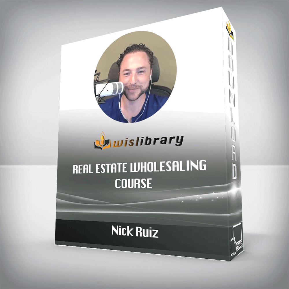 Nick Ruiz – Real Estate Wholesaling Course